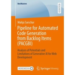 Pipeline for Automated Code Generation from Backlog Items (PACGBI): Analysis of Potentials and Limitations of Generative AI for Web Development