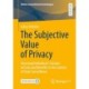 The Subjective Value of Privacy: Assessing Individuals’ Calculus of Costs and Benefits in the Context of State Surveillance