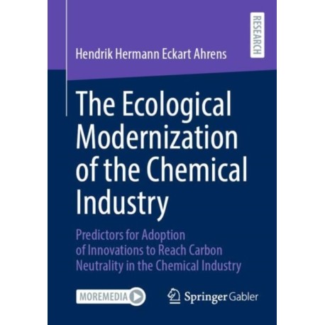 The Ecological Modernization of the Chemical Industry: Predictors for Adoption of Innovations to Reach Carbon Neutrality in the Chemical Industry