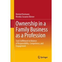 Ownership in a Family Business as a Profession: Task Fulfillment in Balance of Responsibility, Competence, and Engagement