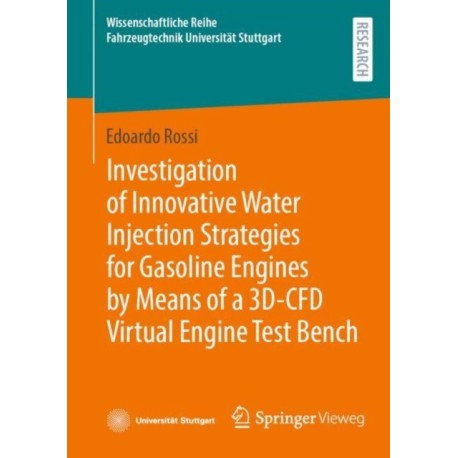 Investigation of Innovative Water Injection Strategies for Gasoline Engines by Means of a 3D-CFD Virtual Engine Test Bench