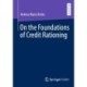 On the Foundations of Credit Rationing