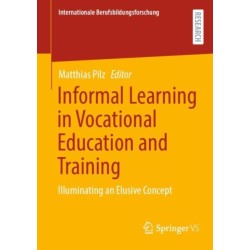 Informal Learning in Vocational Education and Training: Illuminating an Elusive Concept