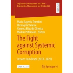 The Fight against Systemic Corruption: Lessons from Brazil (2013–2022)