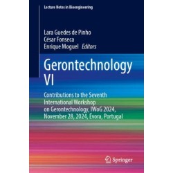 Gerontechnology VI: Contributions to the Seventh International Workshop on Gerontechnology, IWoG 2024, November 28, 2024, Evora, Portugal