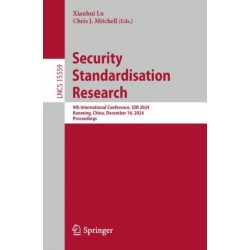 Security Standardisation Research: 9th International Conference, SSR 2024, Kunming, China, December 16, 2024, Proceedings