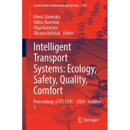 Intelligent Transport Systems: Ecology, Safety, Quality, Comfort: Proceedings of ITS ESQC 2024,  Volume 1