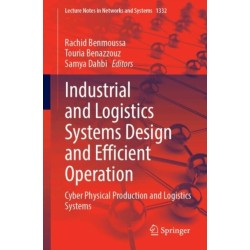 Industrial and Logistics Systems Design and Efficient Operation: Cyber Physical Production and Logistics Systems