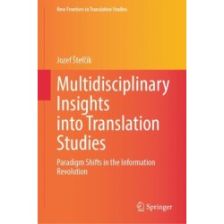 Multidisciplinary Insights into Translation Studies: Paradigm Shifts in the Information Revolution