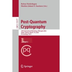 Post-Quantum Cryptography: 16th International Workshop, PQCrypto 2025, Taipei, Taiwan, April 8–10, 2025, Proceedings, Part I