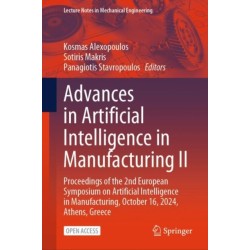 Advances in Artificial Intelligence in Manufacturing II: Proceedings of the 2nd European Symposium on Artificial Intelligence in Manufacturing, October 16, 2024, Athens, Greece