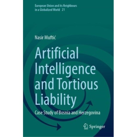 Artificial Intelligence and Tortious Liability: Case Study of Bosnia and Herzegovina
