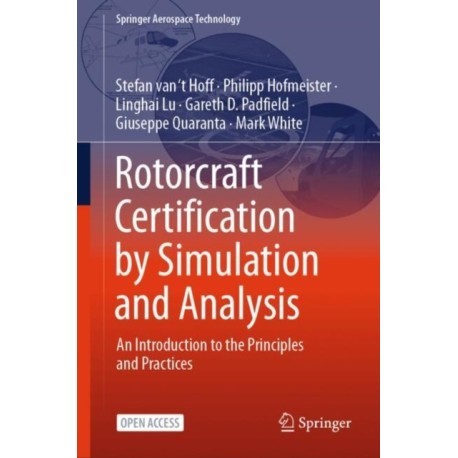 Rotorcraft Certification by Simulation and Analysis: An Introduction to the Principles and Practices