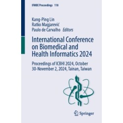 International Conference on Biomedical and Health Informatics 2024: Proceedings of ICBHI 2024, October 30 – November 2, 2024, Tainan, Taiwan