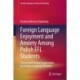 Foreign Language Enjoyment and Anxiety Among Polish EFL Students: Theory and Practical Implications for Foreign Language Educators
