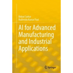 AI for Advanced Manufacturing and Industrial Applications