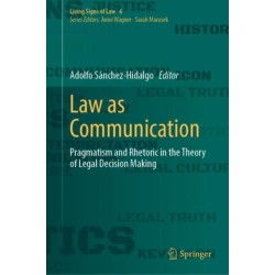 Law as Communication: Pragmatism and Rhetoric in the Theory of Legal Decision Making