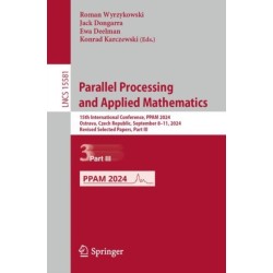 Parallel Processing and Applied Mathematics: 15th International Conference, PPAM 2024, Ostrava, Czech Republic, September 8–11, 2024, Revised Selected Papers, Part III