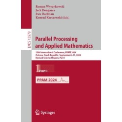 Parallel Processing and Applied Mathematics: 15th International Conference, PPAM 2024, Ostrava, Czech Republic, September 8–11, 2024, Revised Selected Papers, Part I