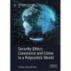 Security Ethics: Commerce and Crime in a Polycentric World