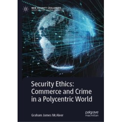 Security Ethics: Commerce and Crime in a Polycentric World