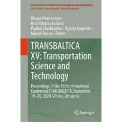 TRANSBALTICA XV: Transportation Science and Technology: Proceedings of the 15th International Conference TRANSBALTICA, September 19–20, 2024, Vilnius, Lithuania