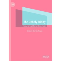 The Unholy Trinity: Hindutva, Capitalism and Imperialism