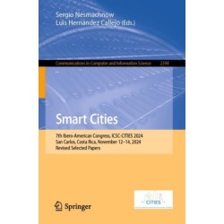 Smart Cities: 7th Ibero-American Congress, ICSC-CITIES 2024, San Carlos, Costa Rica, November 12–14, 2024, Revised Selected Papers