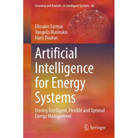 Artificial Intelligence for Energy Systems: Driving Intelligent, Flexible and Optimal Energy Management