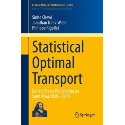Statistical Optimal Transport: Ecole d'Ete de Probabilites de Saint-Flour XLIX – 2019