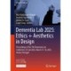 Dementia Lab 2025: Ethics + Aesthetics in Design: Proceedings of the 7th Dementia Lab Conference, D-Lab 2025, March 13–14, 2025, Aveiro, Portugal