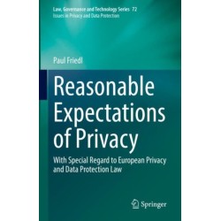 Reasonable Expectations of Privacy: With Special Regard to European Privacy and Data Protection Law