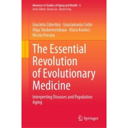 The Essential Revolution of Evolutionary Medicine: Interpreting Diseases and Population Aging