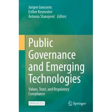 Public Governance and Emerging Technologies: Values, Trust, and Regulatory Compliance