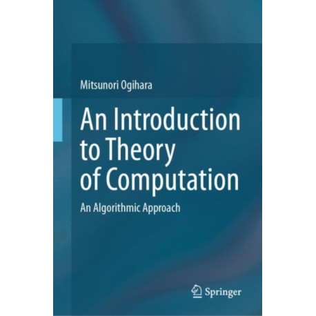 An Introduction to Theory of Computation: An Algorithmic Approach