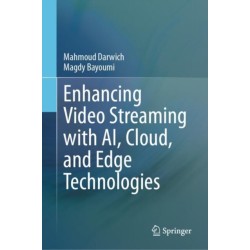 Enhancing Video Streaming with AI, Cloud, and Edge Technologies: Optimization Techniques and Frameworks