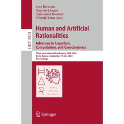 Human and Artificial Rationalities. Advances in Cognition, Computation, and Consciousness: Third International Conference, HAR 2024, Paris, France, September 17–20, 2024, Proceedings