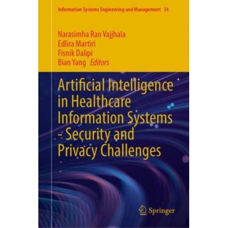 Artificial Intelligence in Healthcare Information Systems—Security and Privacy Challenges
