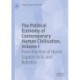 The Political Economy of Contemporary Human Civilisation, Volume I: From the Rise of Homo Sapiens to AI and Robotics