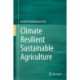 Climate Resilient Sustainable Agriculture