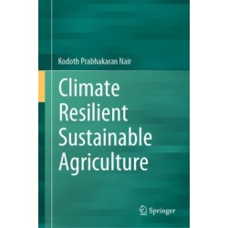 Climate Resilient Sustainable Agriculture