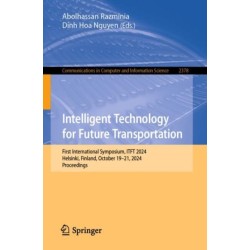 Intelligent Technology for Future Transportation: First International Symposium, ITFT 2024, Helsinki, Finland, October 19–21, 2024, Proceedings