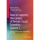How to Suppress the Careers of Female Social Scientists – Volume 1: A Feminist Ethnographic Anti-manual from Chile