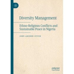 Diversity Management: Ethno-Religious Conflicts and Sustainable Peace in Nigeria