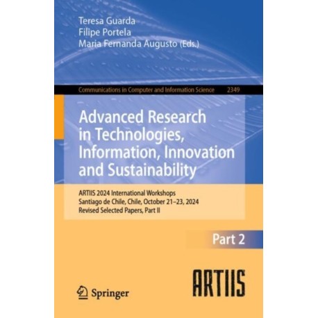 Advanced Research in Technologies, Information, Innovation and Sustainability: ARTIIS 2024 International Workshops, Santiago de Chile, Chile, October 21–23, 2024, Revised Selected Papers, Part II