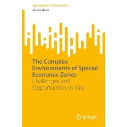 The Complex Environments of Special Economic Zones: Challenges and Opportunities in Italy