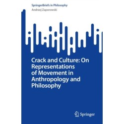 Crack and Culture: On Representations of Movement in Anthropology and Philosophy