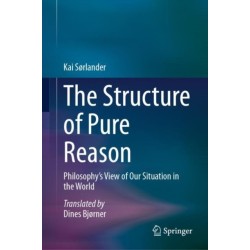 The Structure of Pure Reason: Philosophy’s View of Our Situation in the World