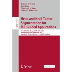 Head and Neck Tumor Segmentation for MR-Guided Applications: First MICCAI Challenge, HNTS-MRG 2024, Held in Conjunction with MICCAI 2024, Marrakesh, Morocco, October 17, 2024, Proceedings