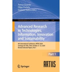 Advanced Research in Technologies, Information, Innovation and Sustainability: 4th International Conference, ARTIIS 2024, Santiago de Chile, Chile, October 21–23, 2024, Revised Selected Papers, Part I